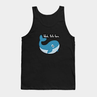 whale hello there white Tank Top